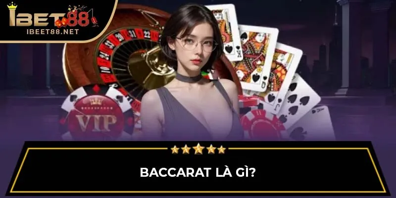 Baccarat là gì?