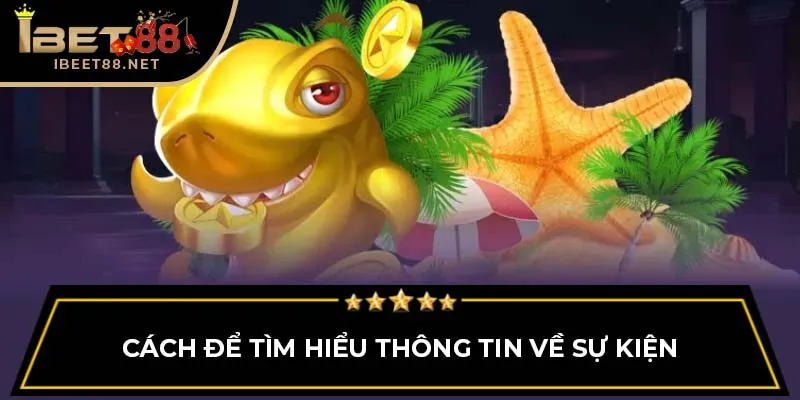 Cách để tìm hiểu thông tin về sự kiện