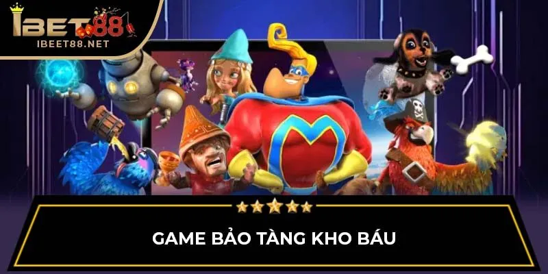 Game Bảo Tàng Kho Báu