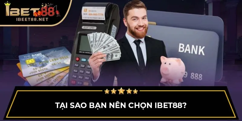 Tại sao bạn nên chọn IBET88?